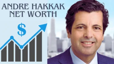Andre Hakkak Net Worth: What is the amount He truly Has?
